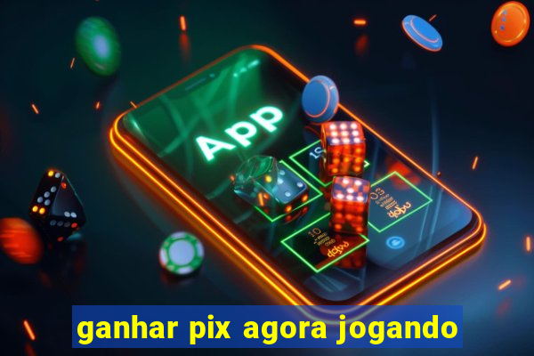 ganhar pix agora jogando